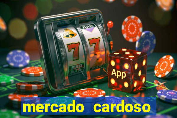 mercado cardoso uniao de vila nova
